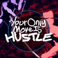 Your Only Move Is Hustle